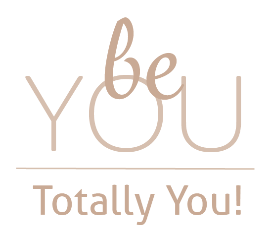 Be YOU, totally you!