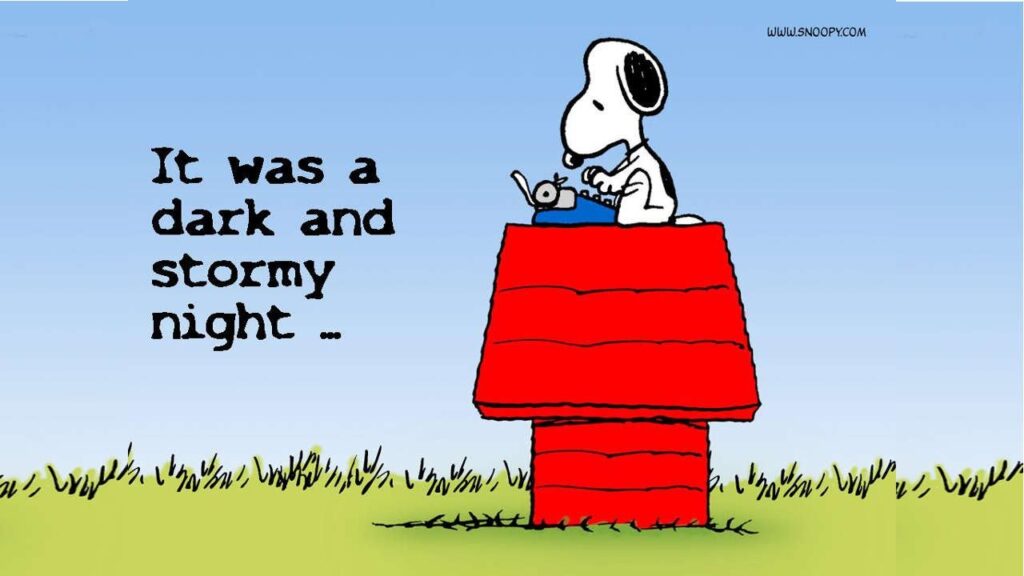 It was a dark and stormy night - Snoopy